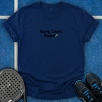Sorry, Cant. Padel T-Shirt