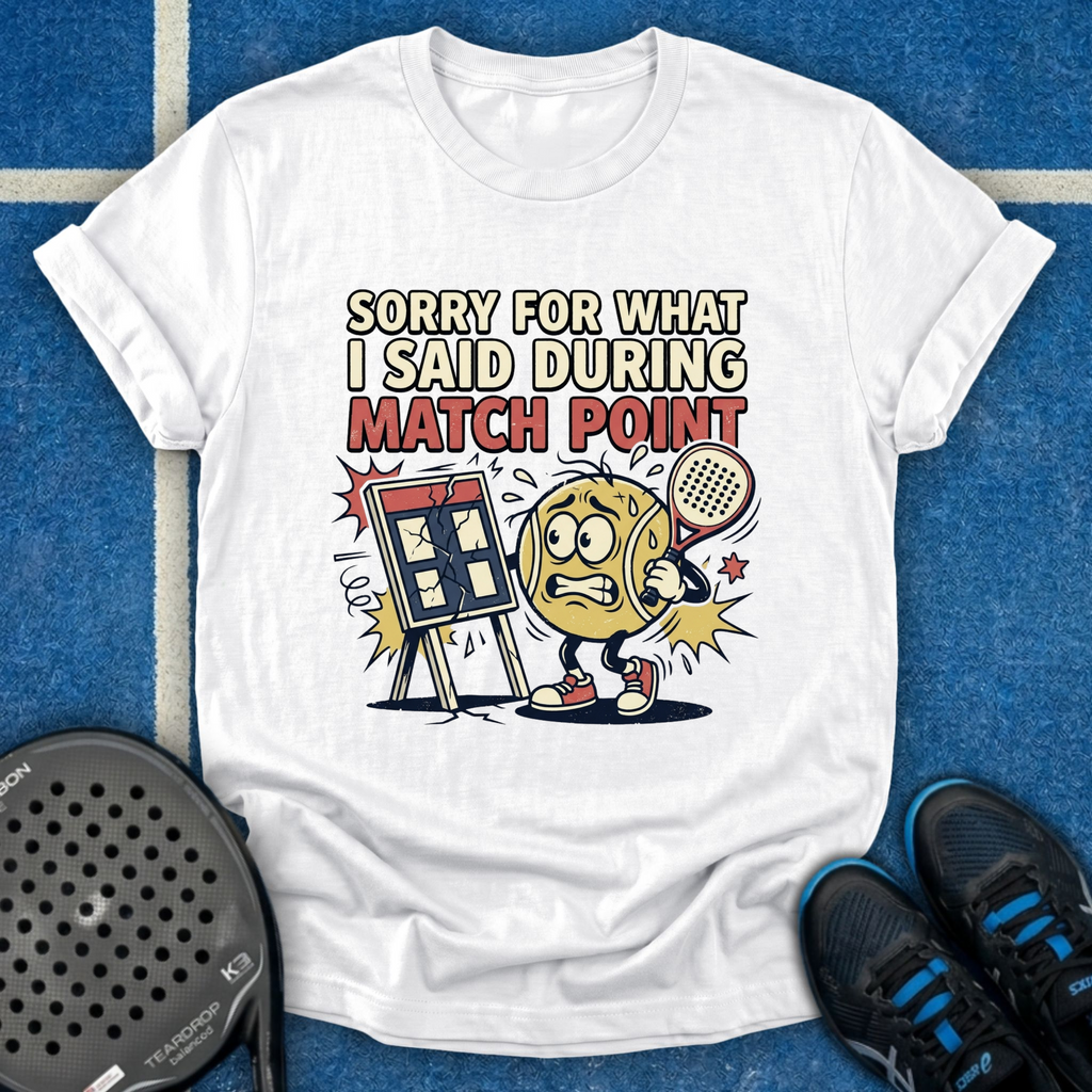 Sorry For What I Said During Match Point T-Shirt