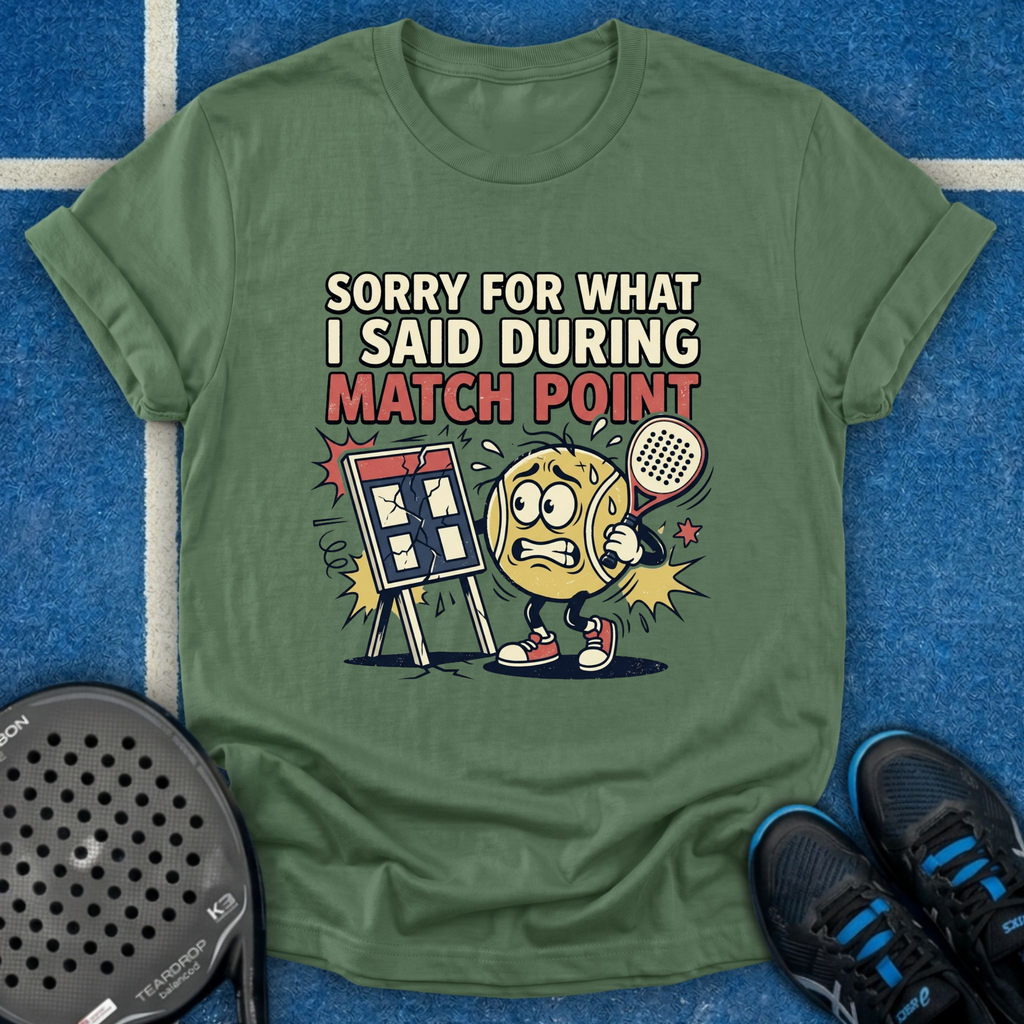 Sorry For What I Said During Match Point T-Shirt