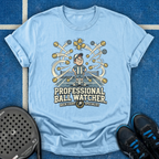 Professional Ball Watcher T-Shirt