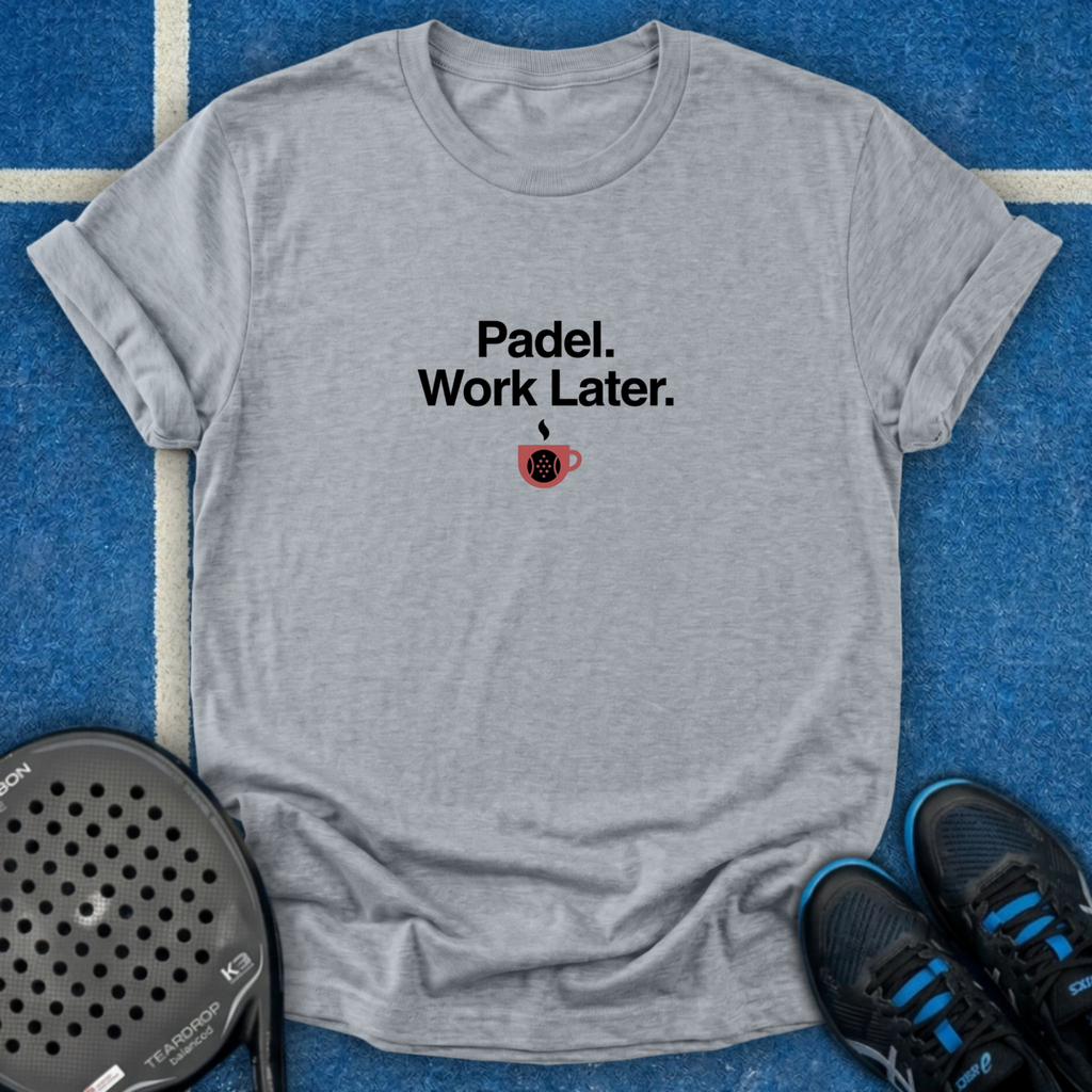 Padel. Work Later T-Shirt