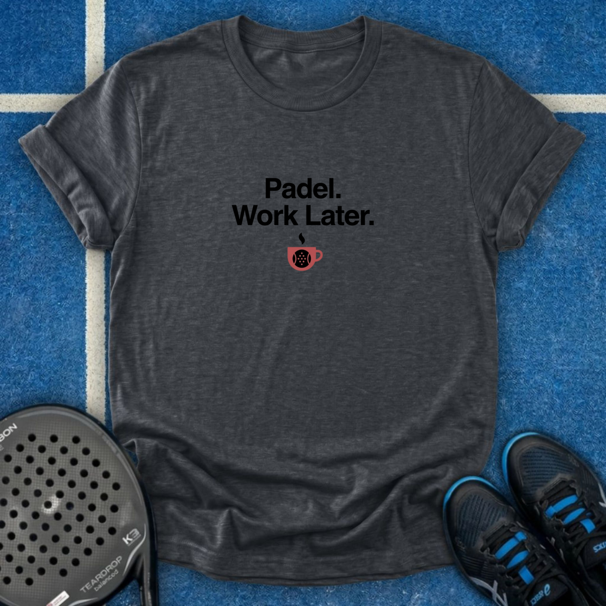 Padel. Work Later T-Shirt