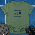 Normal Until Padel Starts T-Shirt