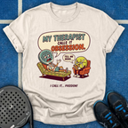 My Therapist Calls It Obsession T-Shirt
