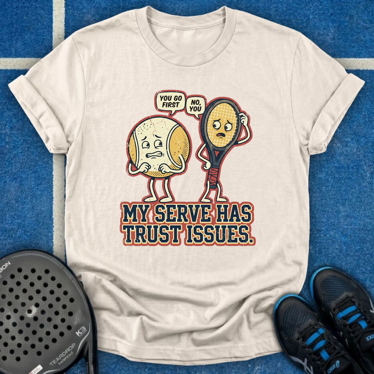 My Serve Has Trust Issues T-Shirt