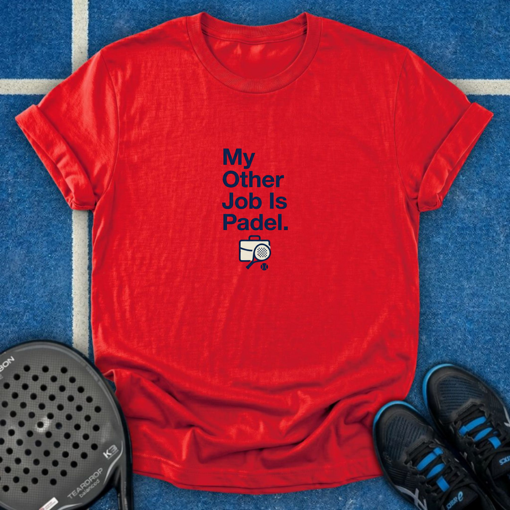 My Other Job Is Padel T-Shirt