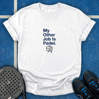 My Other Job Is Padel T-Shirt