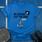 My Lob Has Left The Chat T-Shirt