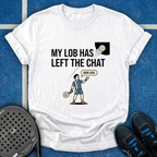 My Lob Has Left The Chat T-Shirt