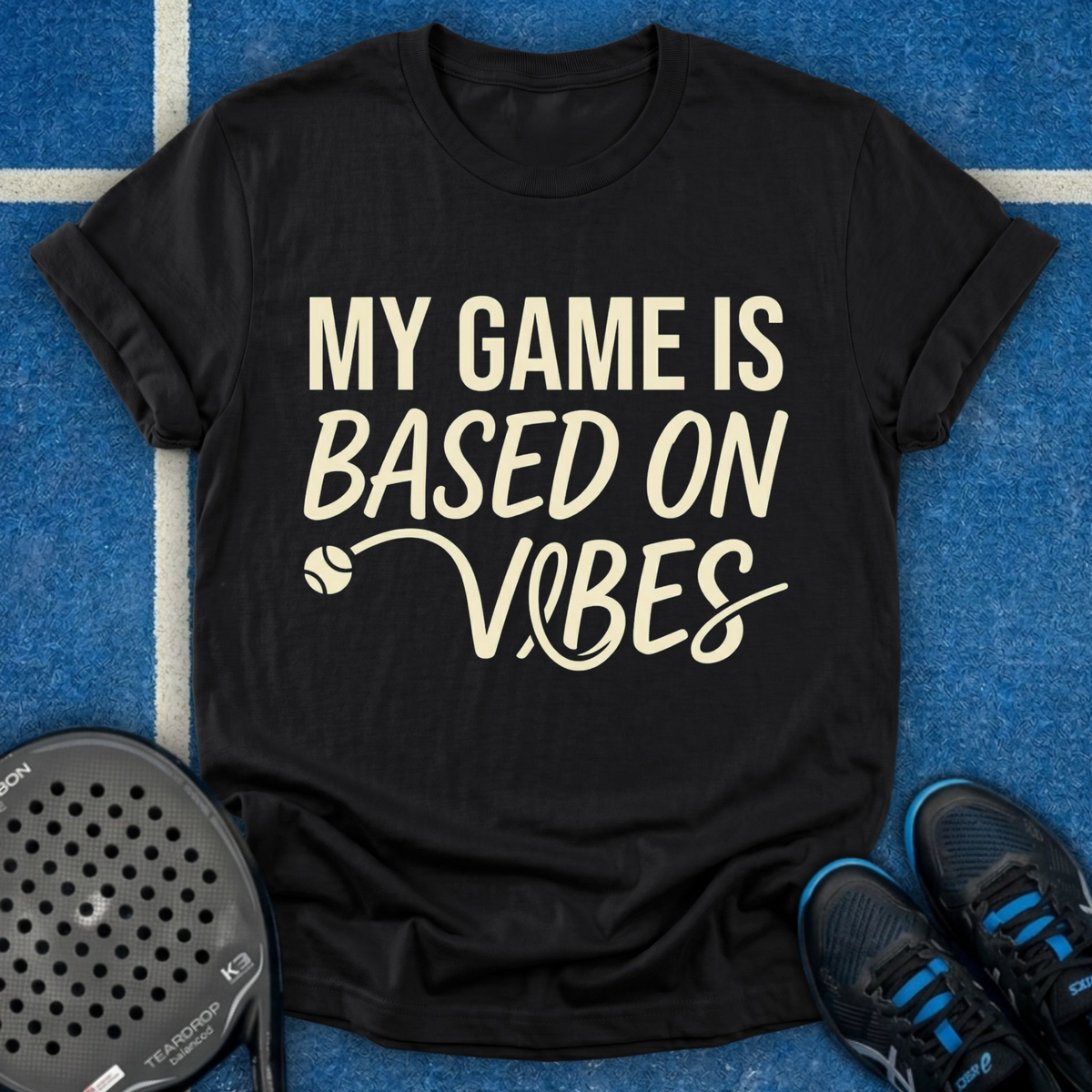My Game Is Based On Vibes T-Shirt