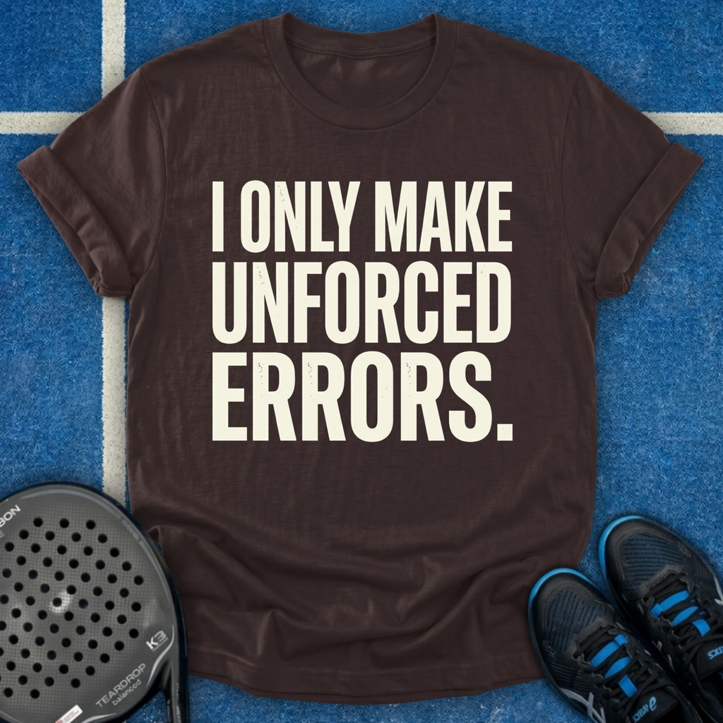 I Only Make Unforced Errors T-Shirt