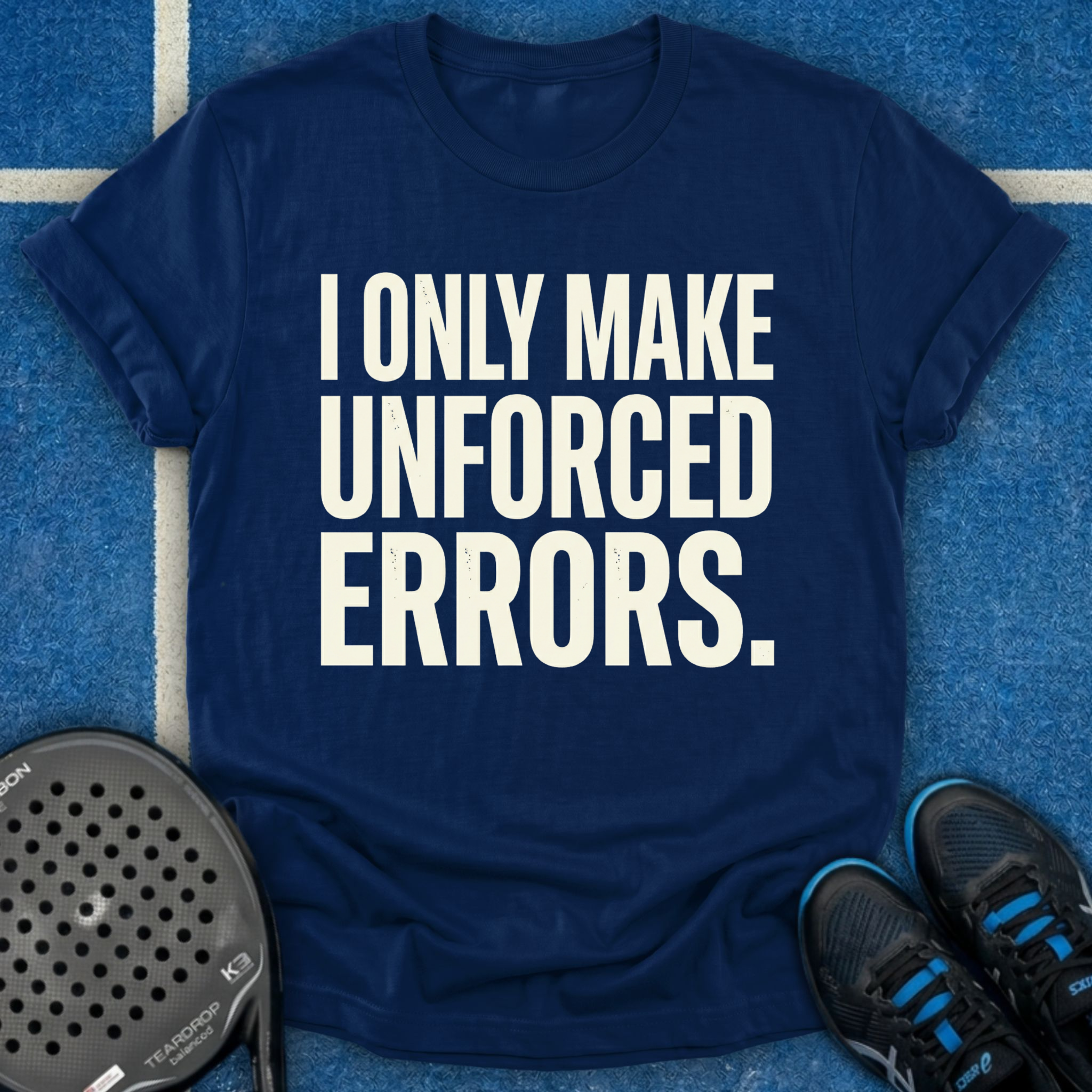 I Only Make Unforced Errors T-Shirt