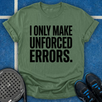 I Only Make Unforced Errors T-Shirt