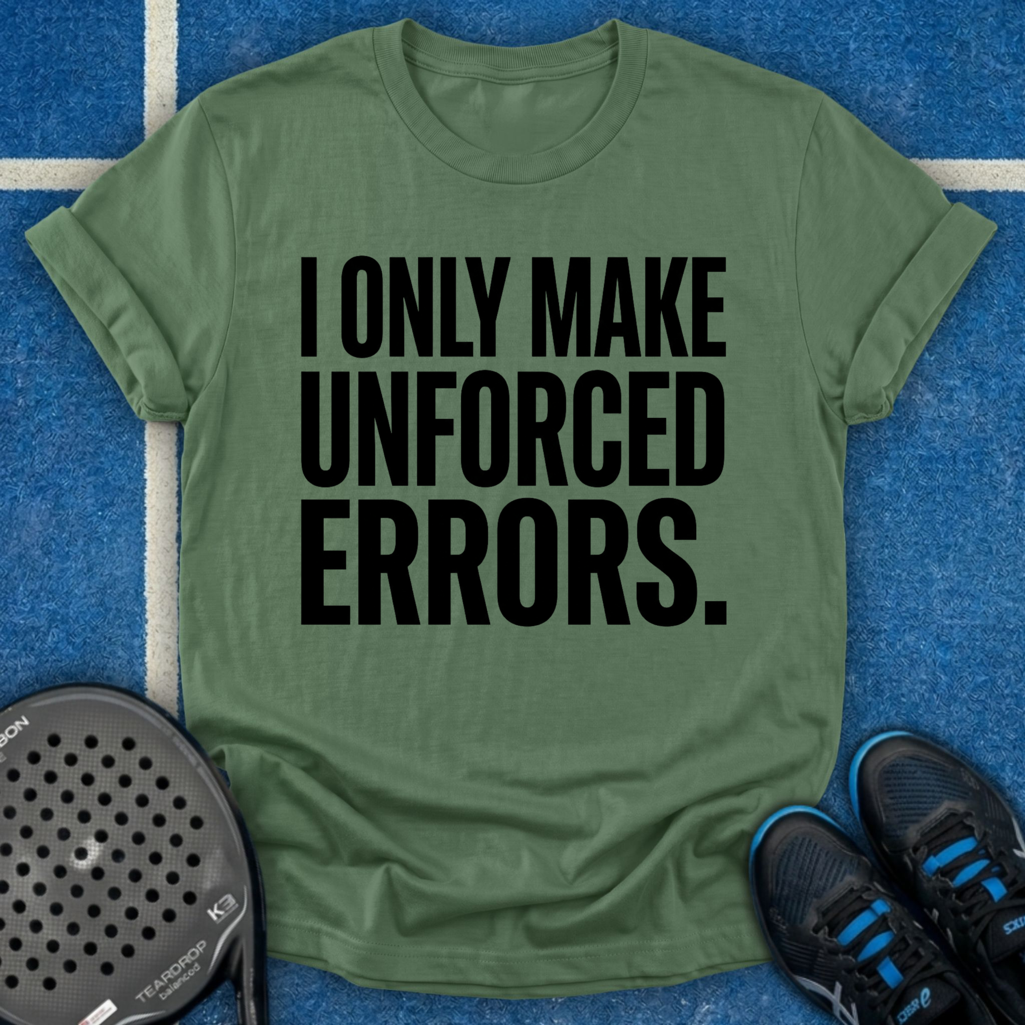I Only Make Unforced Errors T-Shirt