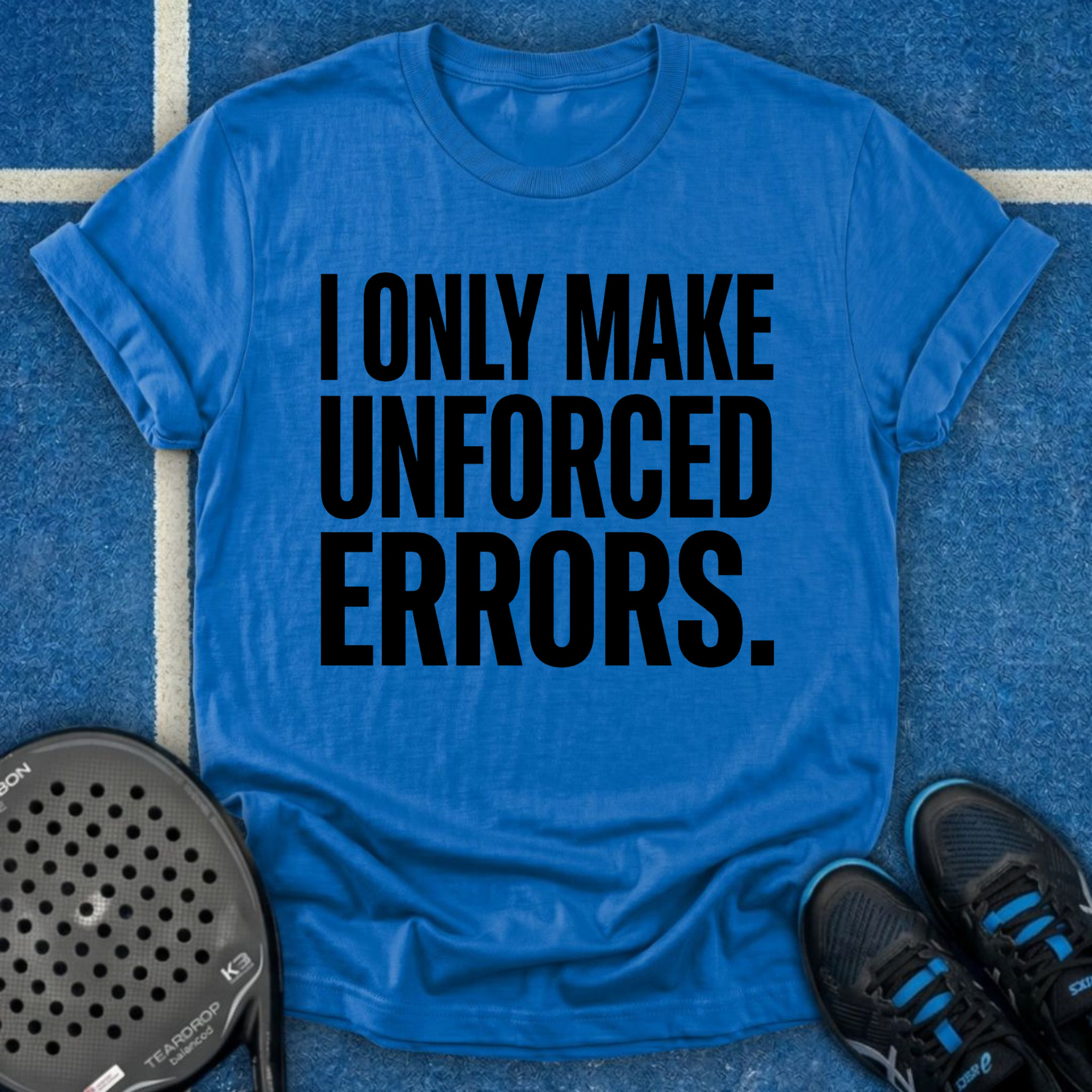 I Only Make Unforced Errors T-Shirt