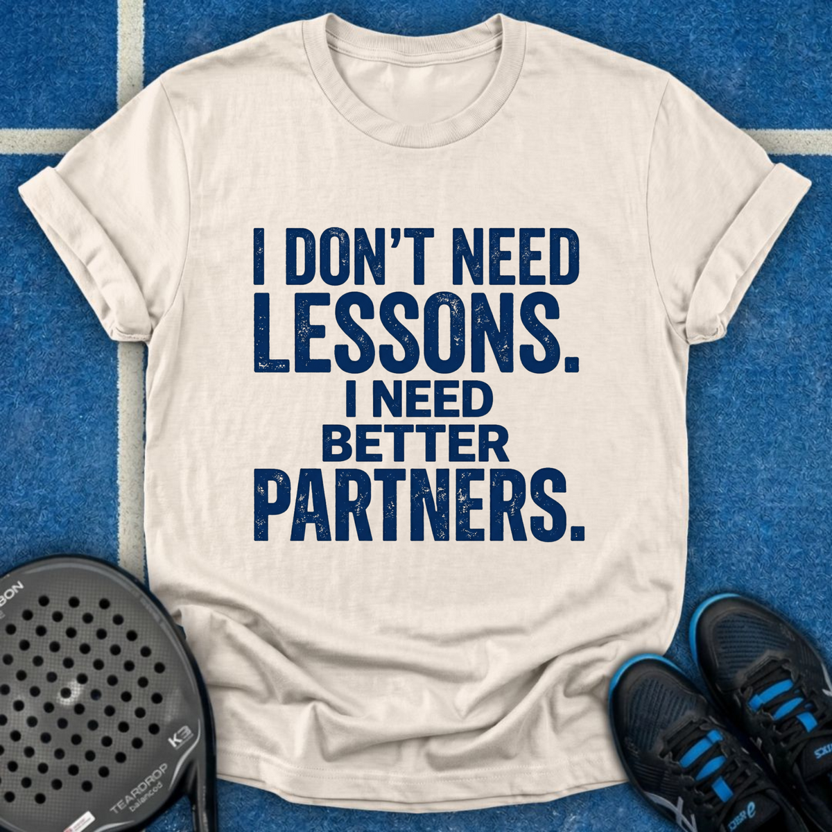 I Need Better Partners T-Shirt