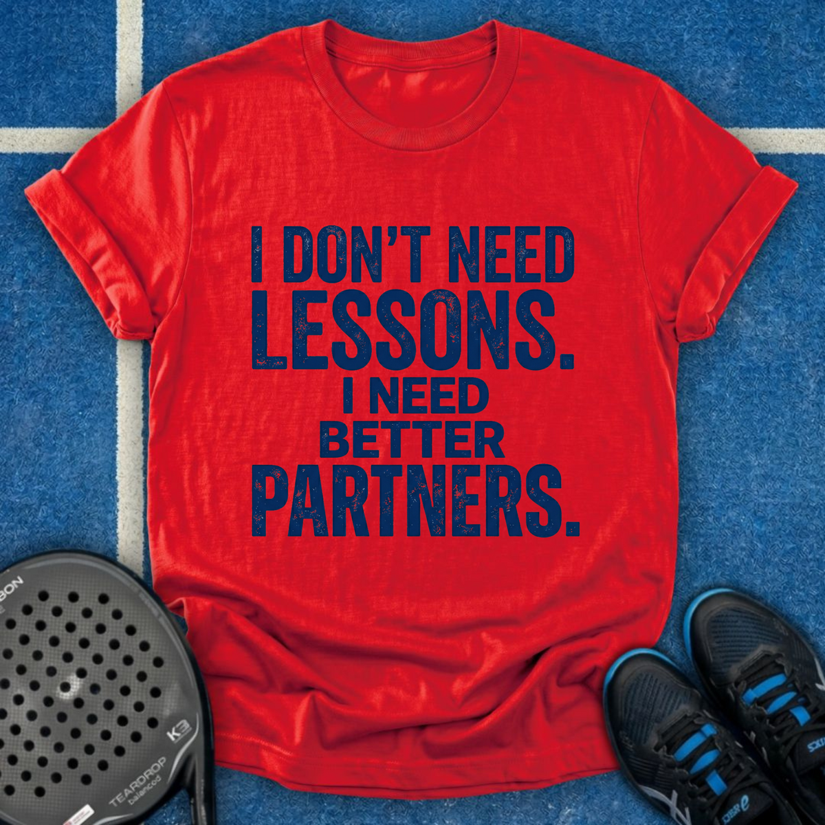 I Need Better Partners T-Shirt