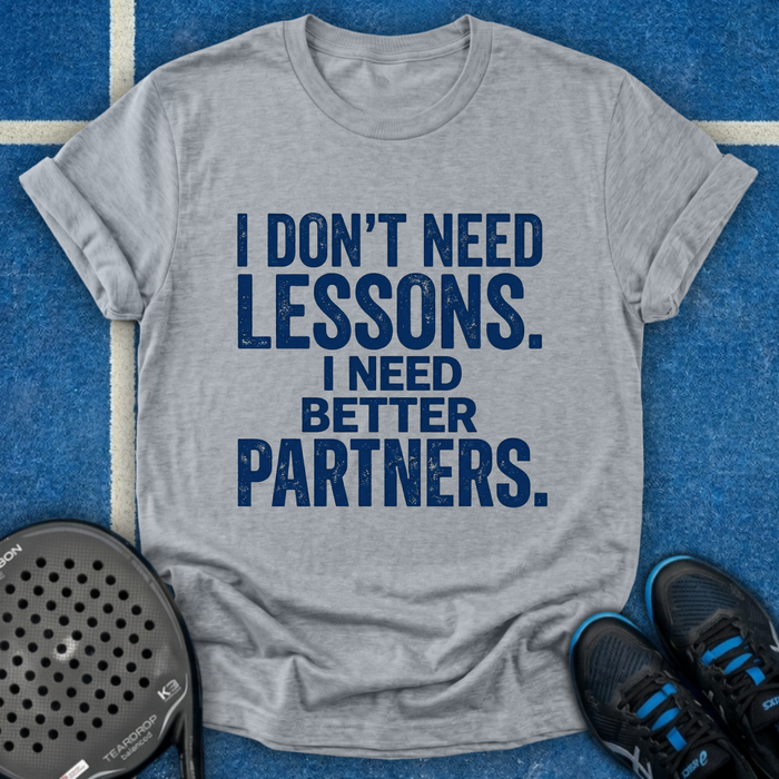 I Need Better Partners T-Shirt