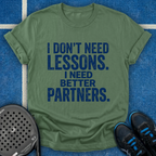 I Need Better Partners T-Shirt