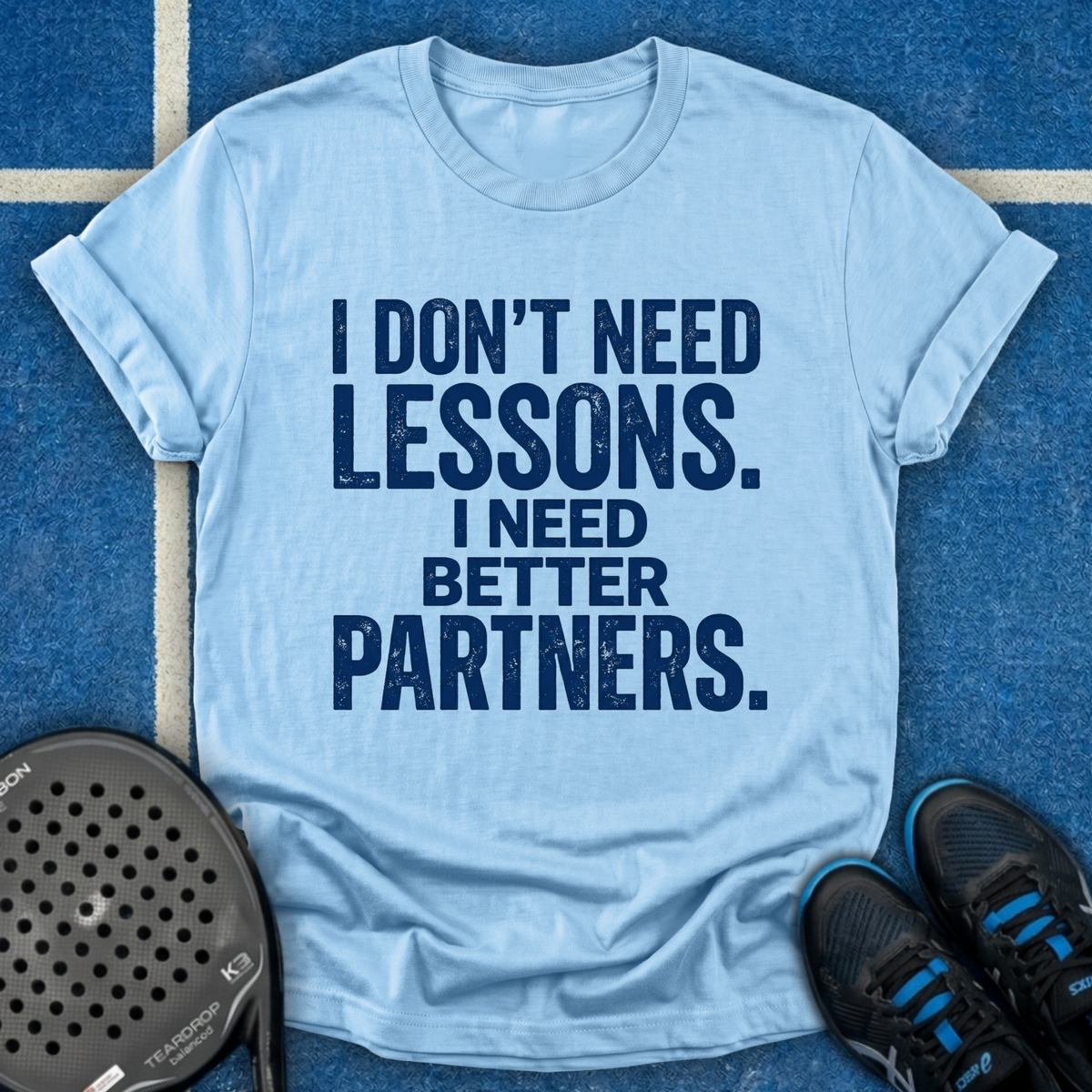 I Need Better Partners T-Shirt