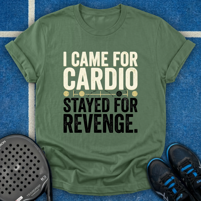 I Came for Cardio T-Shirt