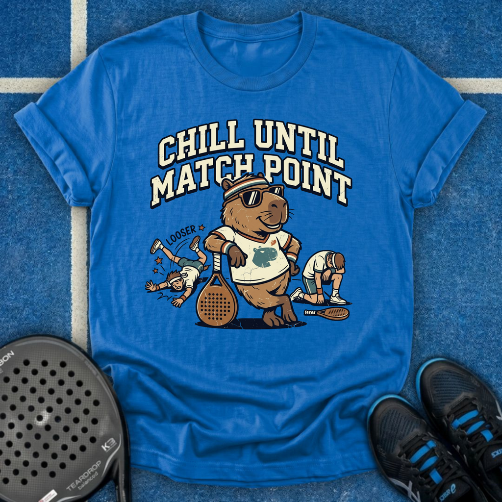 Chill Until Match Point T-Shirt