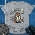 Chill Until Match Point T-Shirt