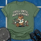 Chill Until Match Point T-Shirt
