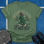Evidence Says It Was Out T-Shirt
