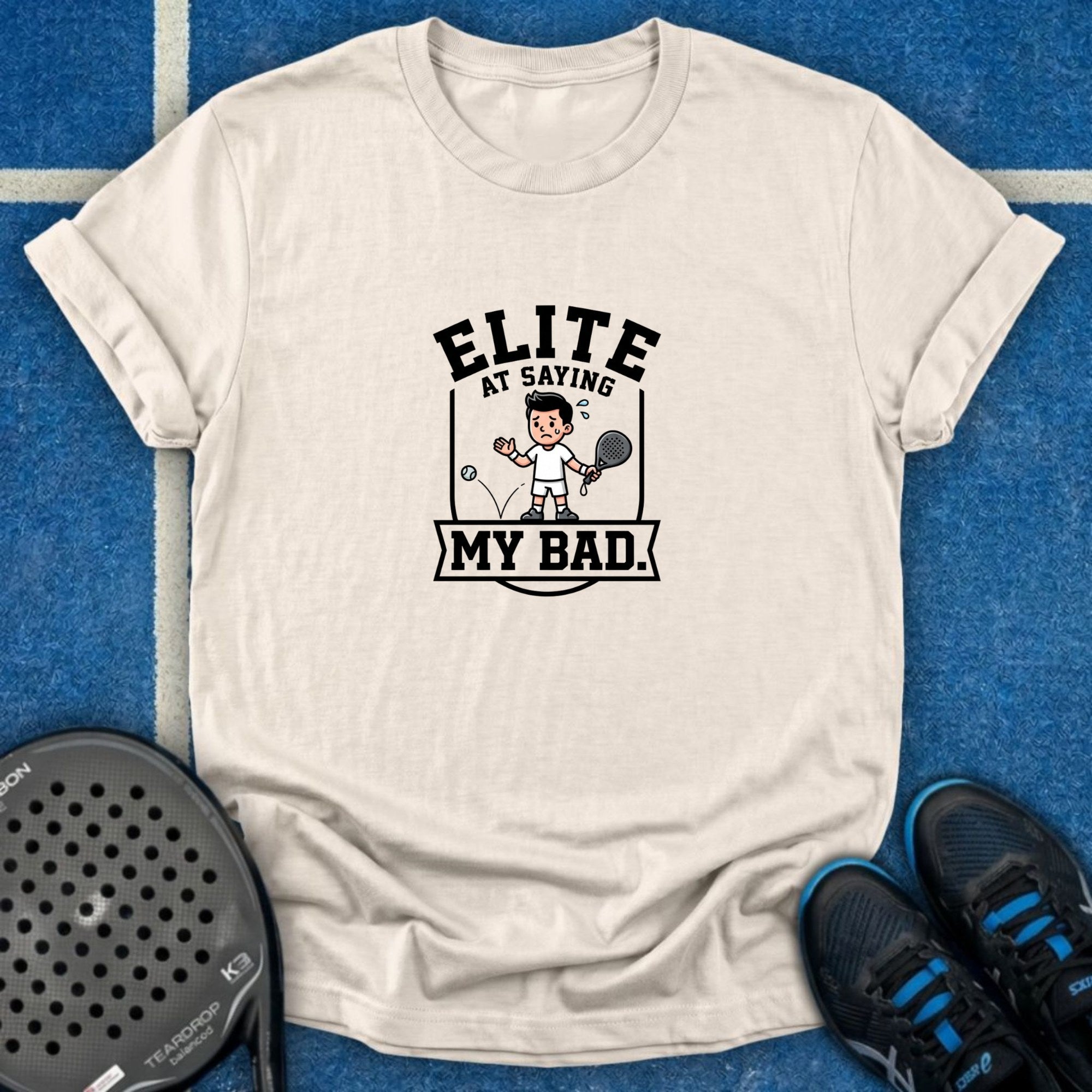 Elite At Saying My Bad T-Shirt