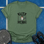 Elite At Saying My Bad T-Shirt