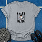 Elite At Saying My Bad T-Shirt