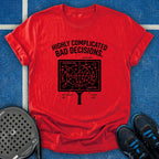 Highly Complicated Bad Decisions T-Shirt
