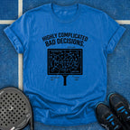 Highly Complicated Bad Decisions T-Shirt
