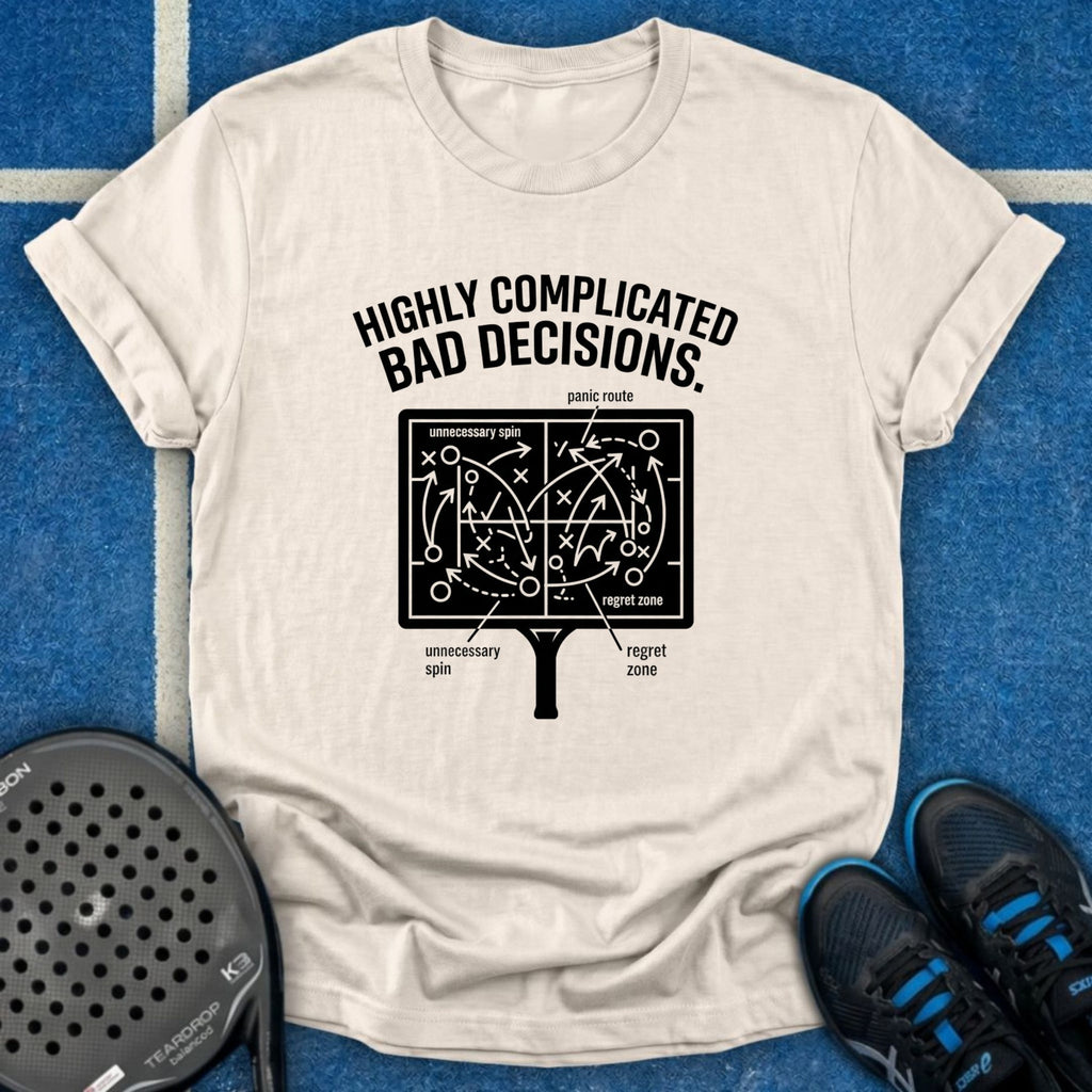 Highly Complicated Bad Decisions T-Shirt