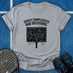 Highly Complicated Bad Decisions T-Shirt