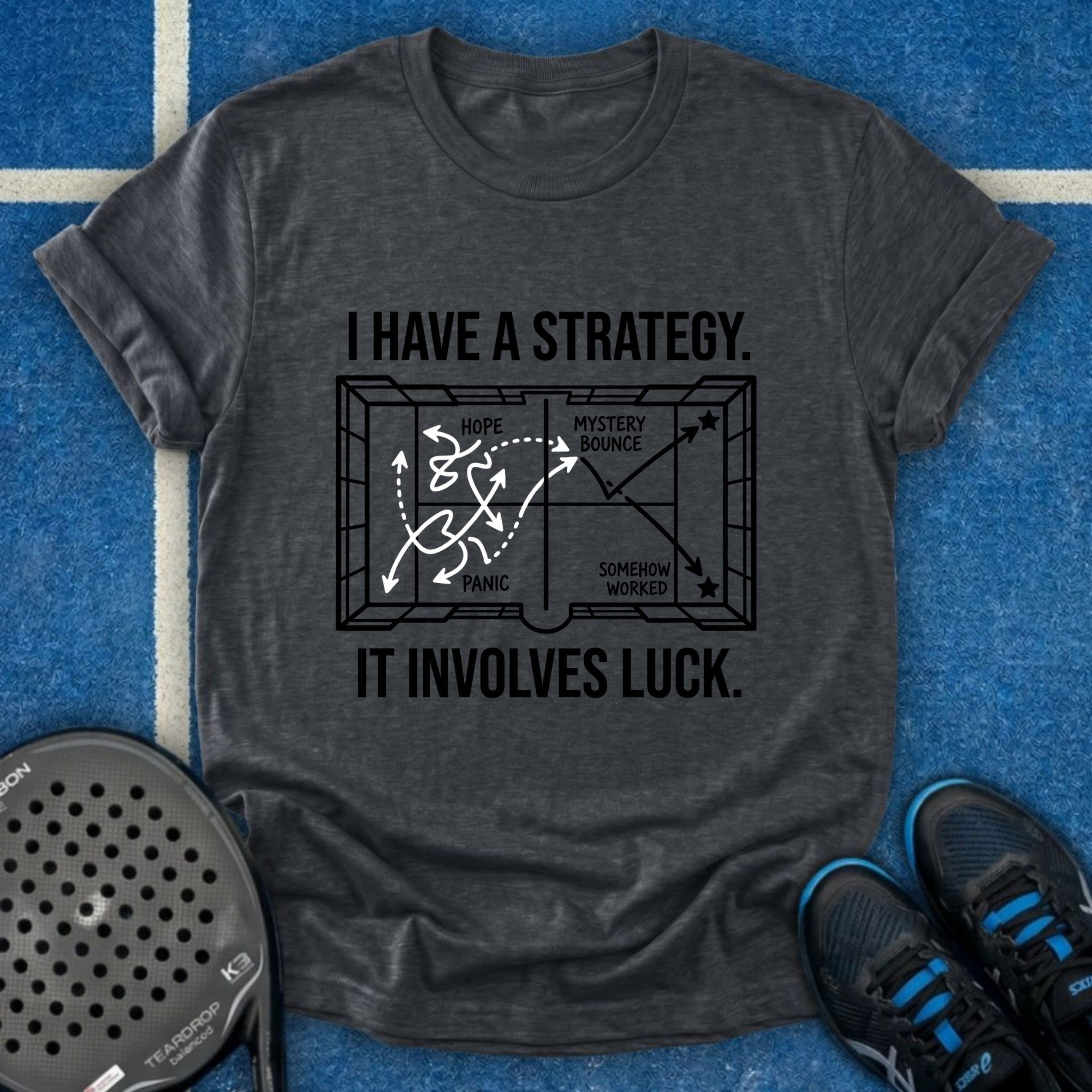 I Have A Strategy It Involves Luck T-Shirt