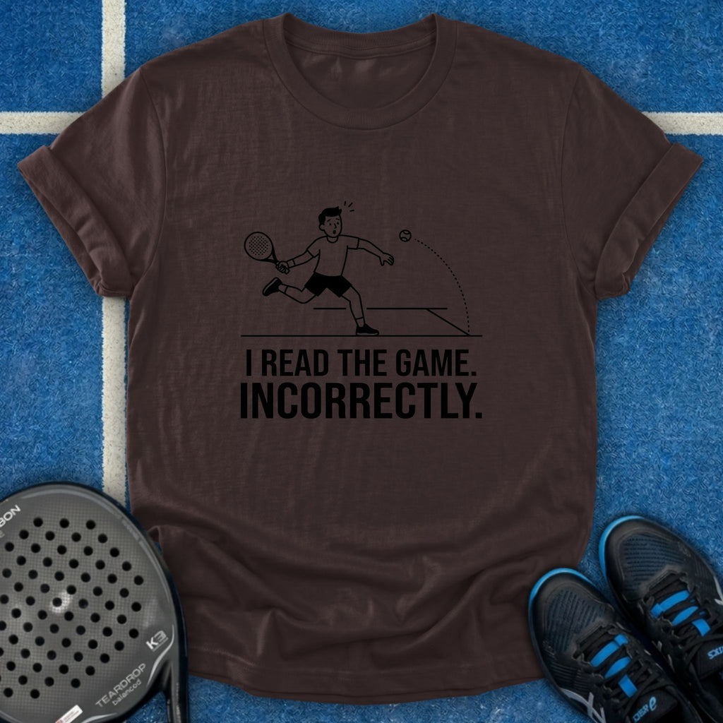 I Read The Game Incorrectly T-Shirt