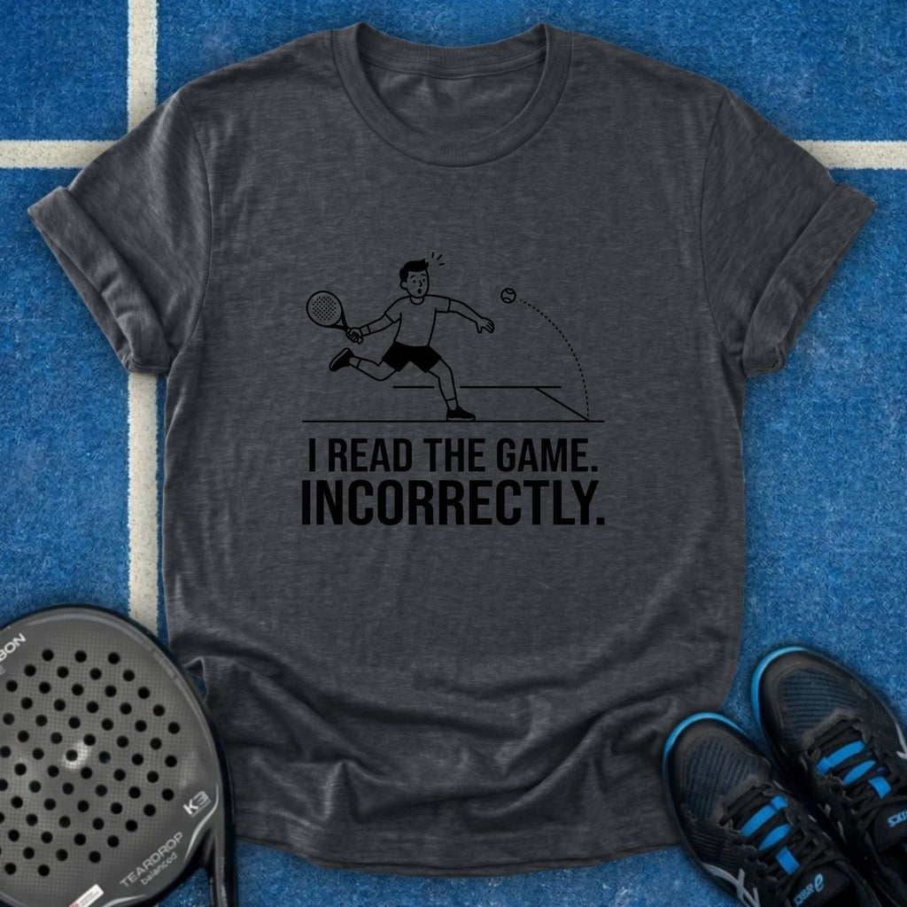 I Read The Game Incorrectly T-Shirt