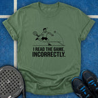 I Read The Game Incorrectly T-Shirt