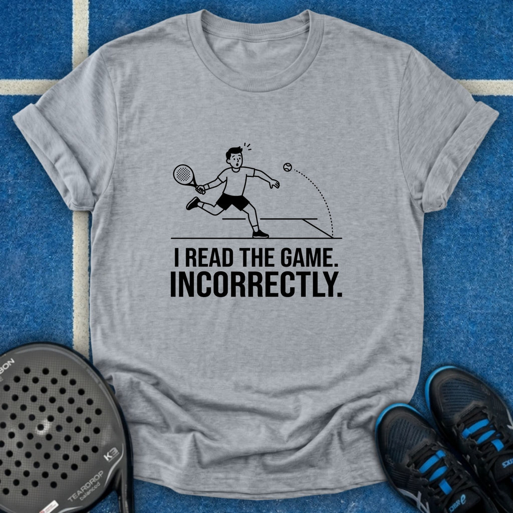 I Read The Game Incorrectly T-Shirt