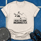 I Read The Game Incorrectly T-Shirt