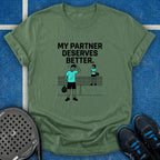My Partner Deserves Better T-Shirt