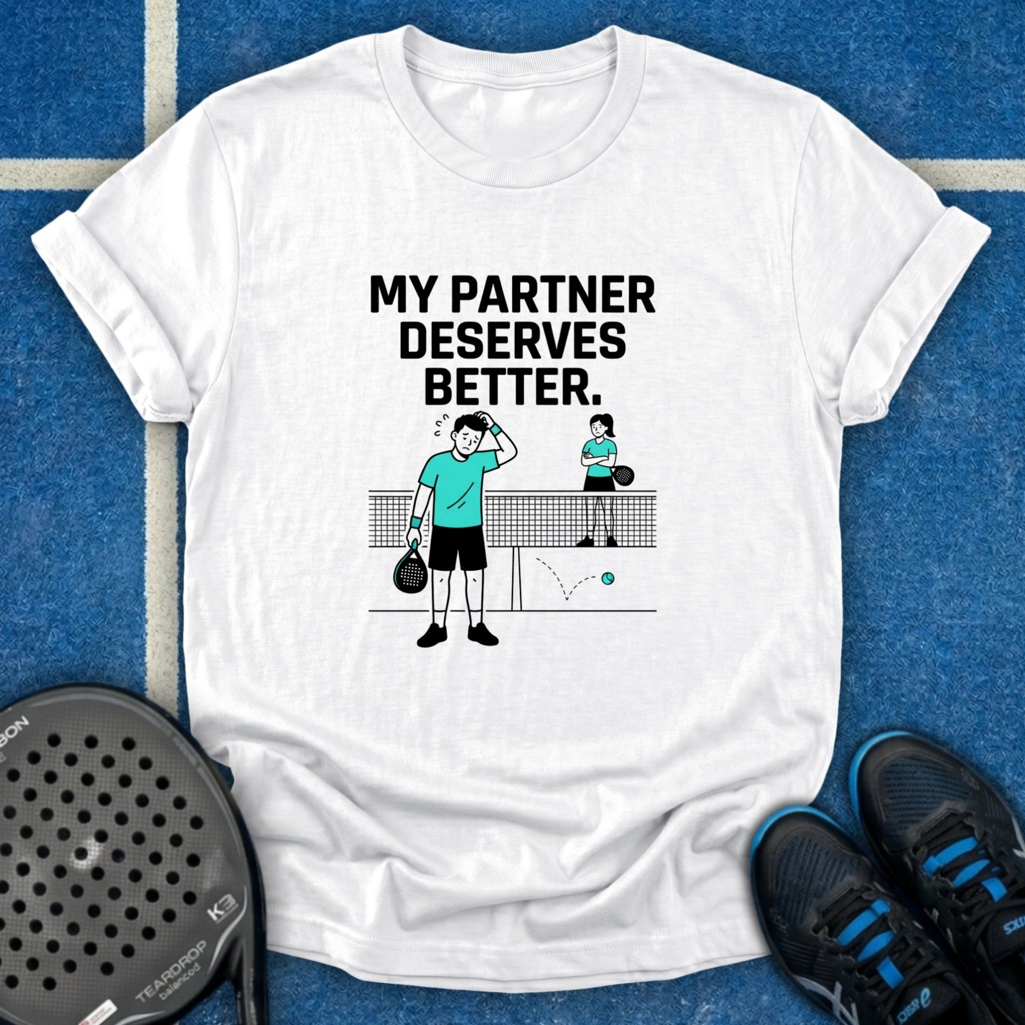 My Partner Deserves Better T-Shirt