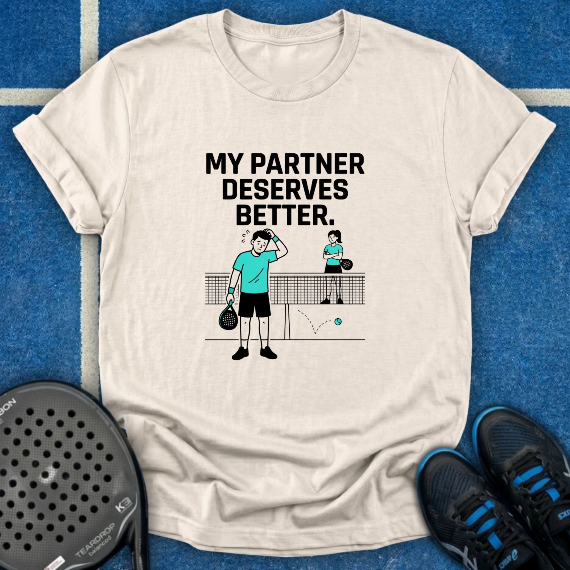 My Partner Deserves Better T-Shirt