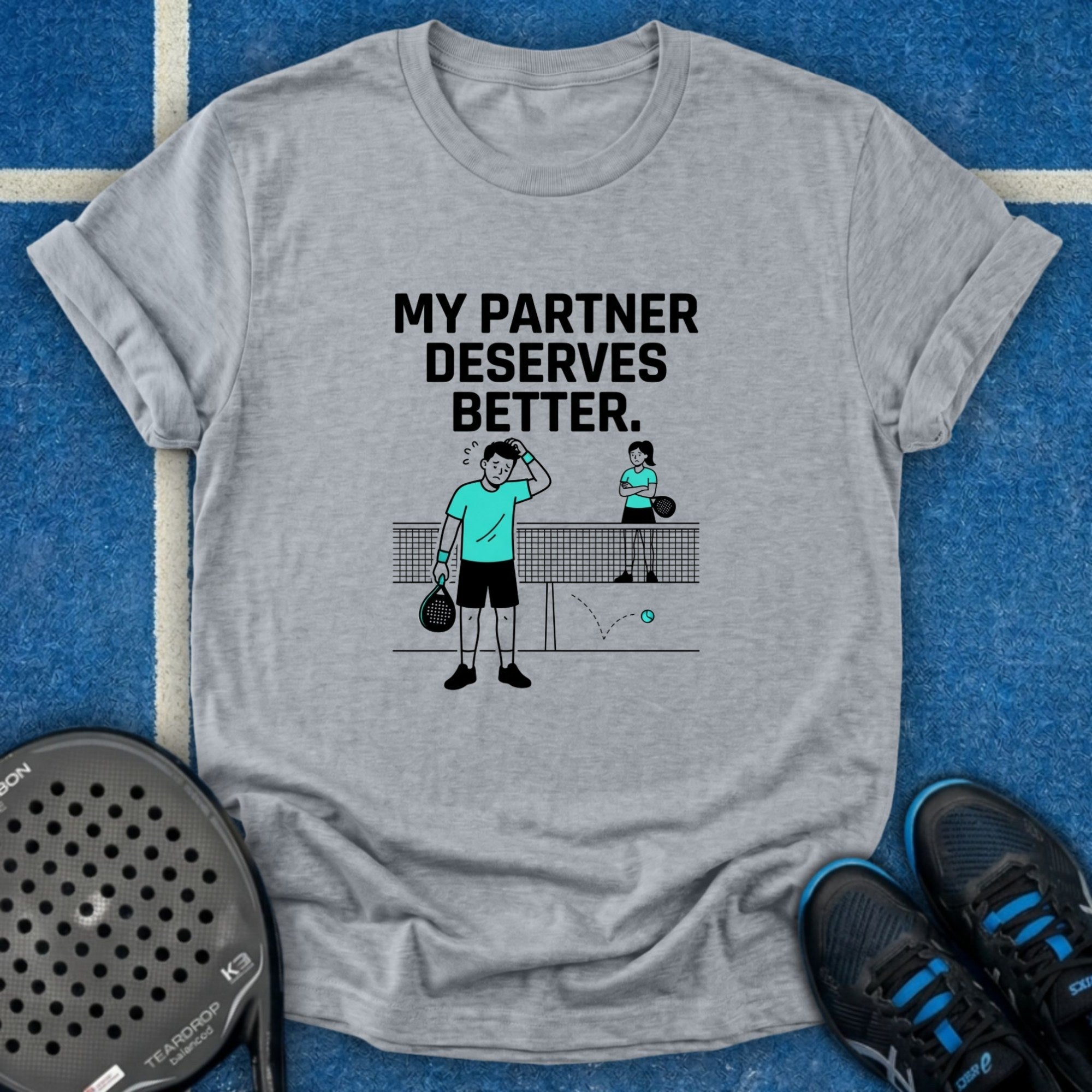 My Partner Deserves Better T-Shirt