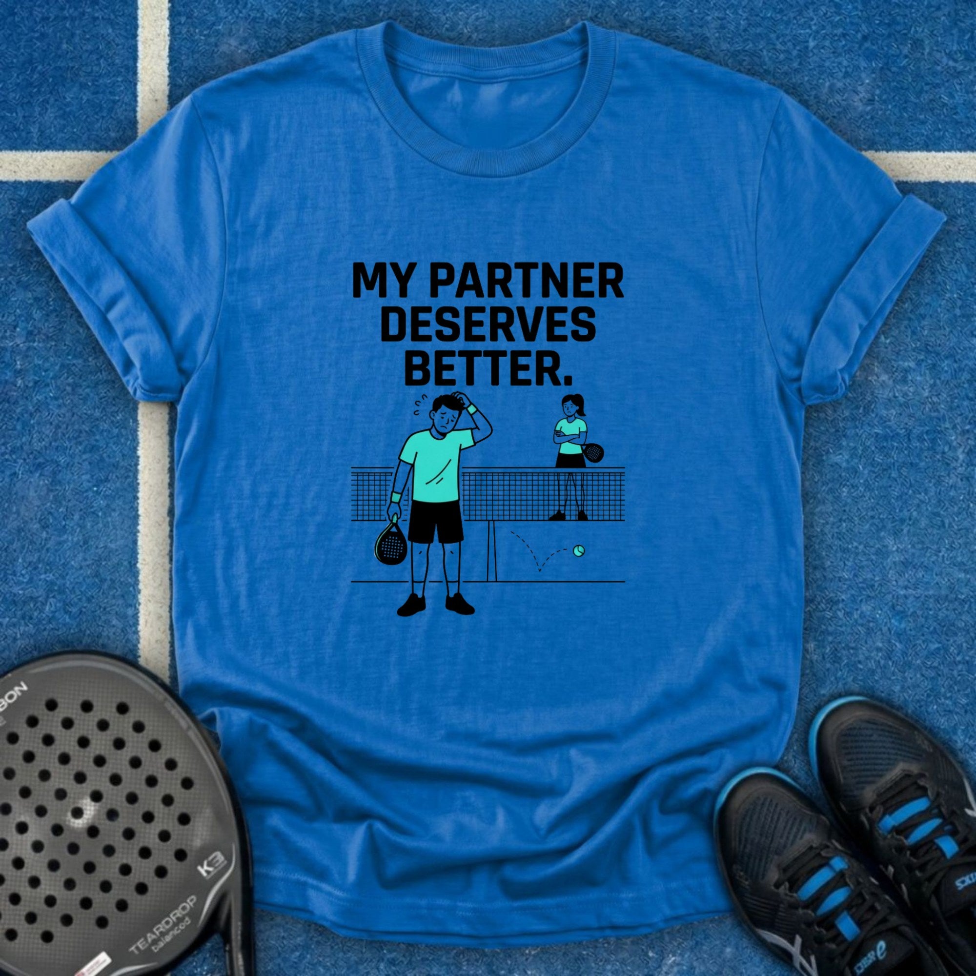 My Partner Deserves Better T-Shirt