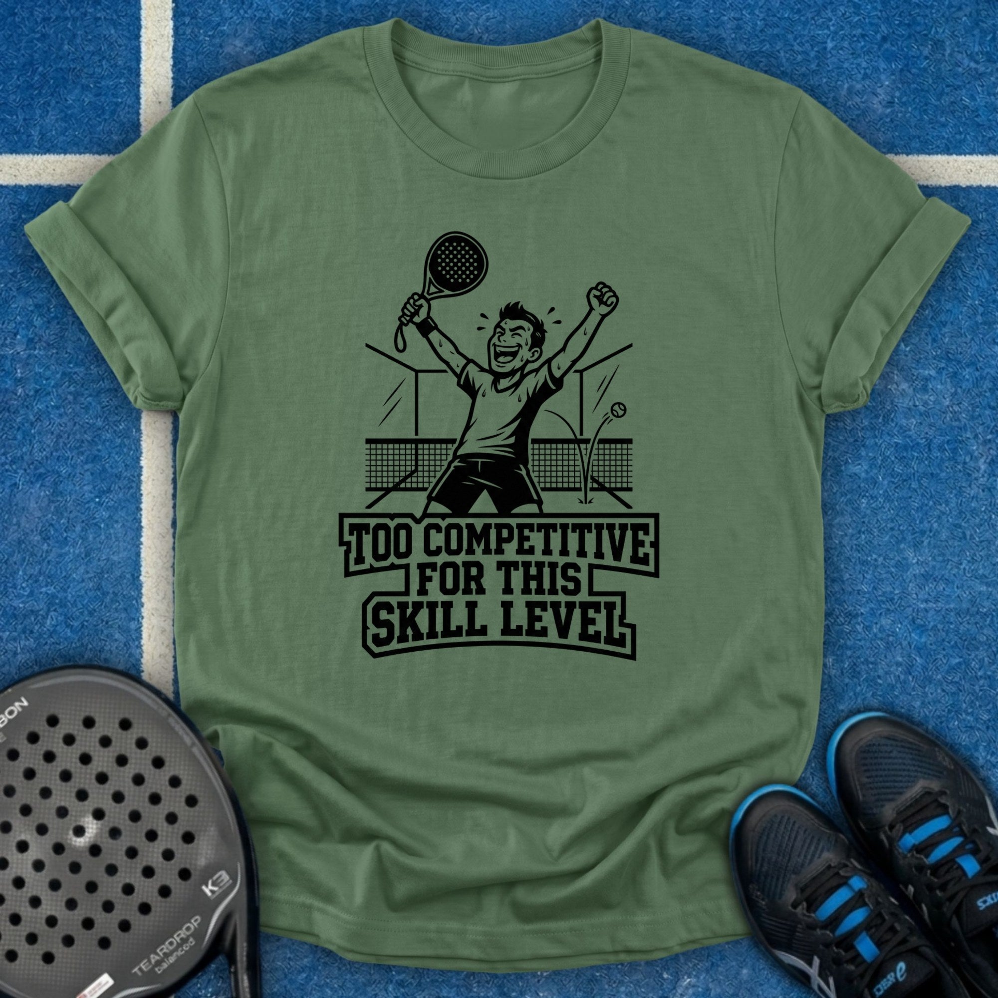 Too Competitive For This Skill Level T-Shirt