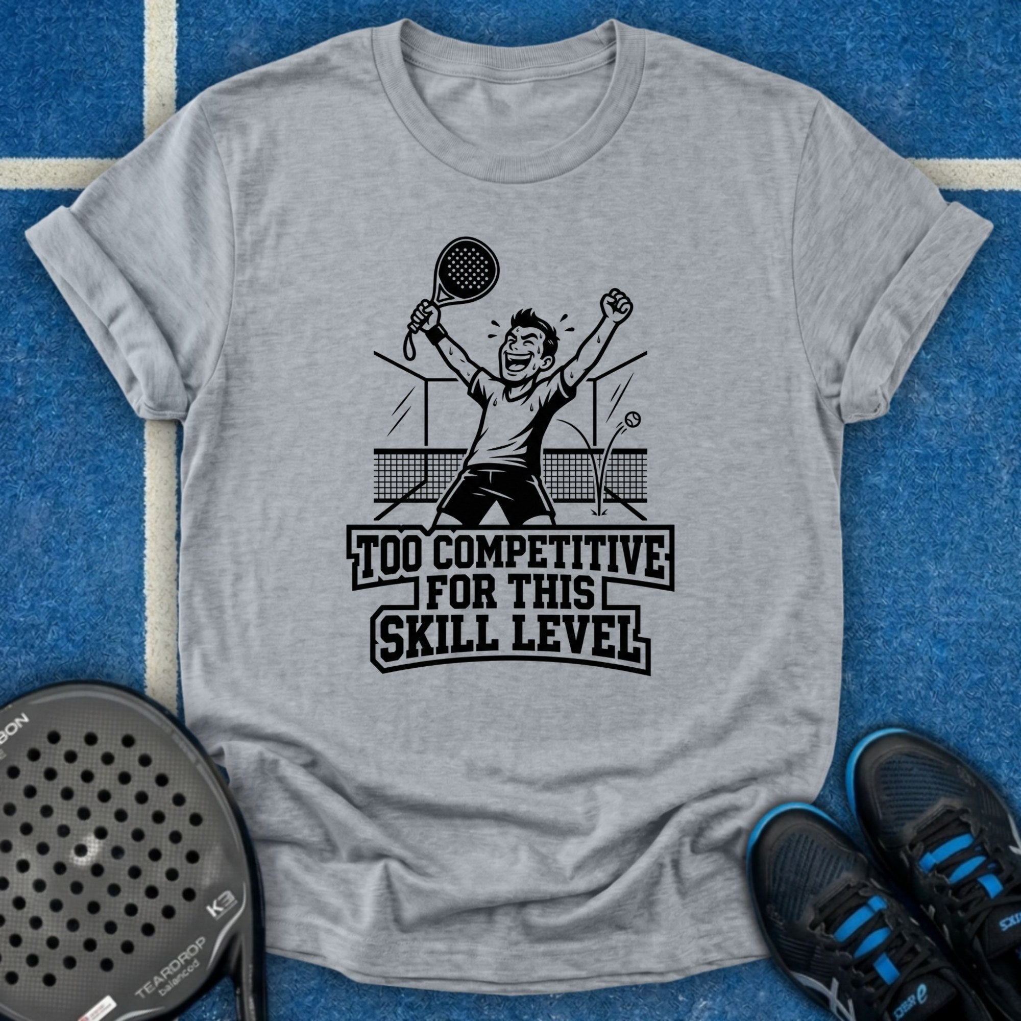 Too Competitive For This Skill Level T-Shirt