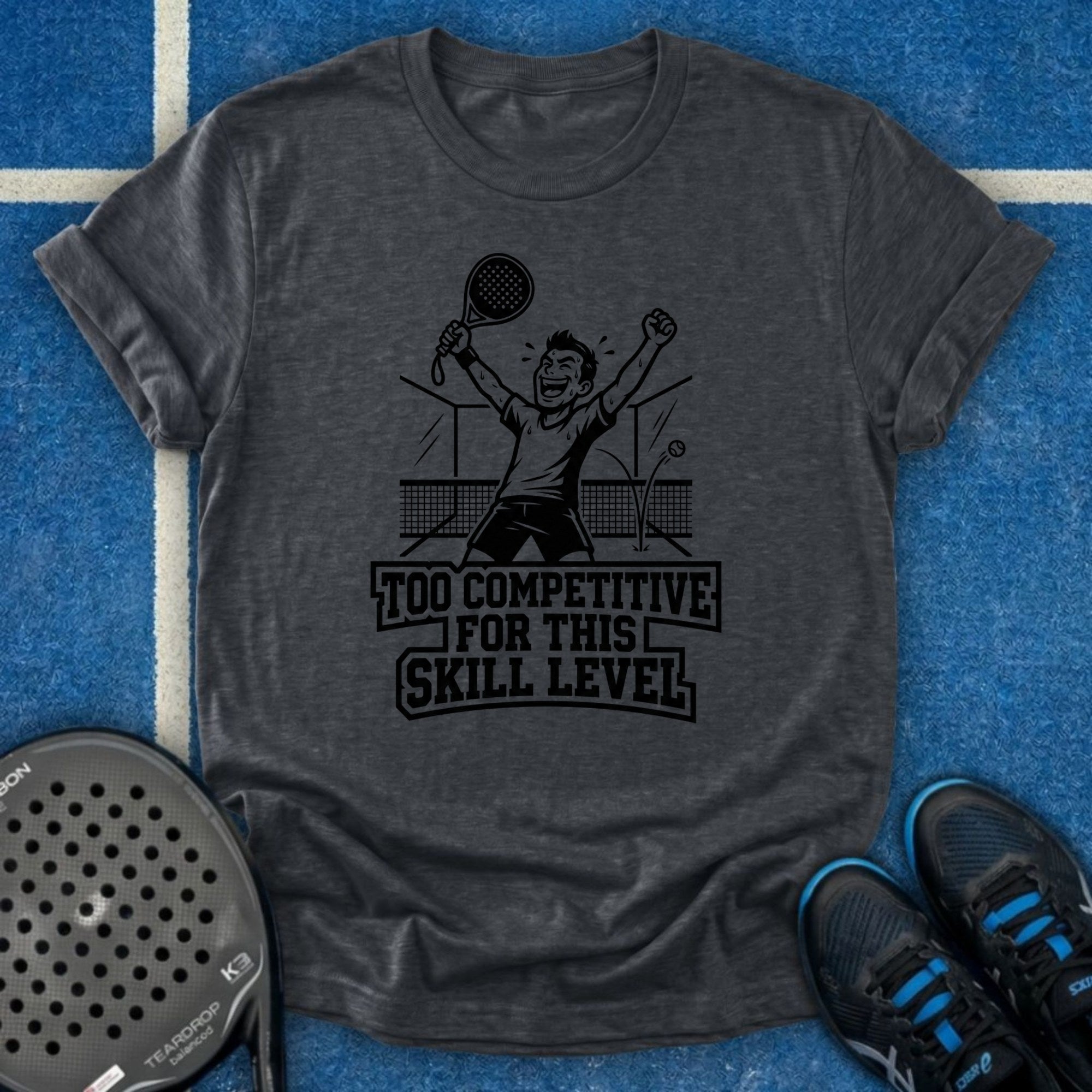 Too Competitive For This Skill Level T-Shirt